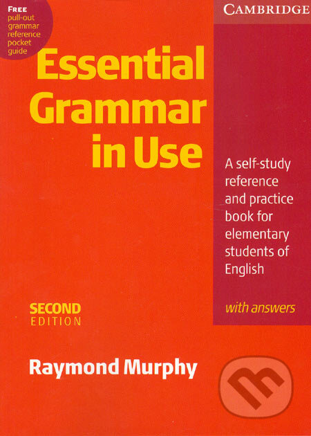 Kniha: Essential grammar in Use (Raymond Murphy). Cambridge University Press, 2005 Kniha: Essential grammar in Use (Raymond Murphy). Cambridge University Press, 2005
