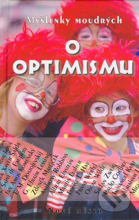 Kniha: Myšlenky moudrých o optimismu (Jan a Edita Malíkovi). Nové mesto, 2005 Kniha: Myšlenky moudrých o optimismu (Jan a Edita Malíkovi). Nové mesto, 2005