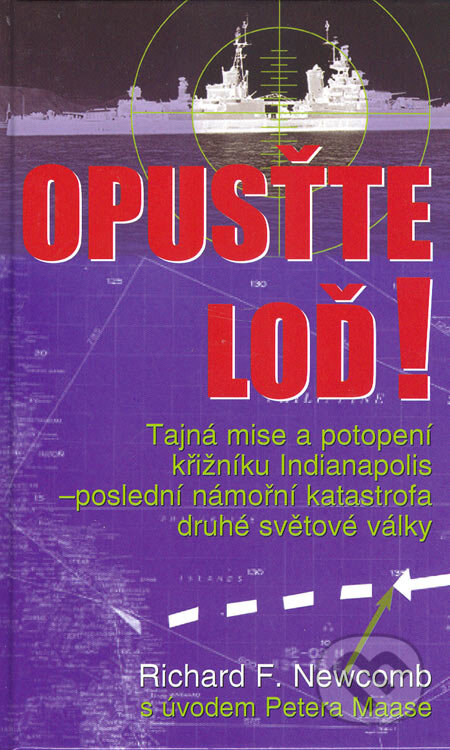 Kniha: Opusťte loď! (Richard F. Newcomb). BETA - Dobrovský, 2005 Kniha: Opusťte loď! (Richard F. Newcomb). BETA - Dobrovský, 2005