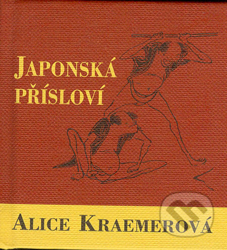 Kniha: Japonská přísloví (Alice Kraemerová). Triton, 2005 Kniha: Japonská přísloví (Alice Kraemerová). Triton, 2005
