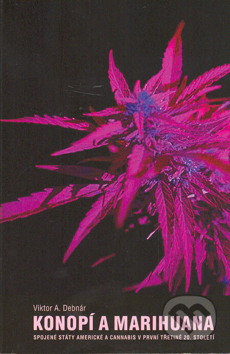 Konopí a marihuana - Viktor A. Debnár, Volvox Globator, 2005