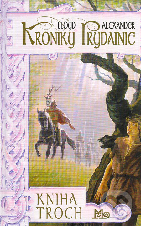 Kniha: Kroniky Prydainie - Kniha troch (Lloyd Alexander). SPN - Mladé letá, 2003 Kniha: Kroniky Prydainie - Kniha troch (Lloyd Alexander). SPN - Mladé letá, 2003