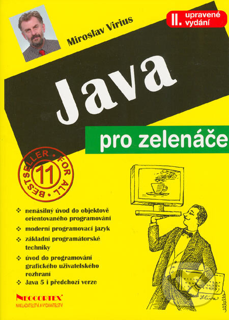Kniha: JAVA pro zelenáče (Miroslav Virius). Neokortex, 2005 Kniha: JAVA pro zelenáče (Miroslav Virius). Neokortex, 2005
