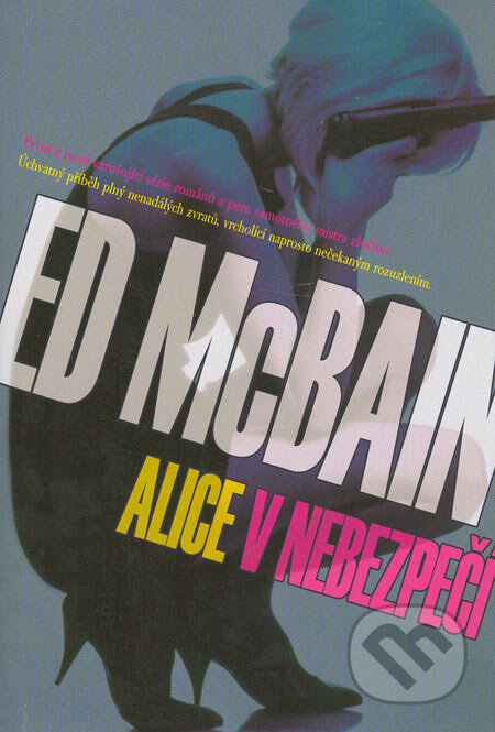 Kniha: Alice v nebezpečí (Ed McBain). BB/art, 2006 Kniha: Alice v nebezpečí (Ed McBain). BB/art, 2006