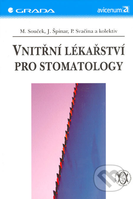 Kniha: Vnitřní lékařství pro stomatology (Jindřich Špinar, Miroslav Souček, Petr Svačina a kolektiv). Grada, 2005 Kniha: Vnitřní lékařství pro stomatology (Jindřich Špinar, Miroslav Souček, Petr Svačina a kolektiv). Grada, 2005