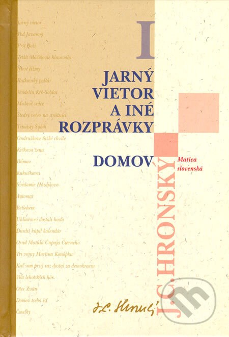 Kniha: Zobrané spisy zväzok I (Jozef Cíger Hronský). Vydavateľstvo Matice slovenskej, 2005 Kniha: Zobrané spisy zväzok I (Jozef Cíger Hronský). Vydavateľstvo Matice slovenskej, 2005