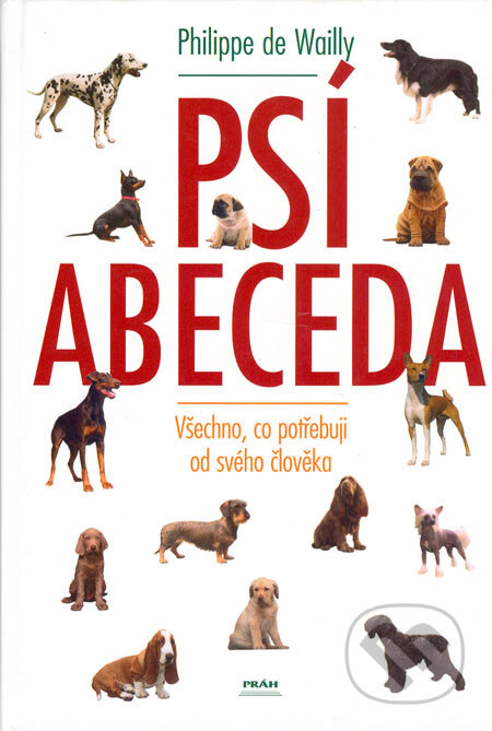 Kniha: Psí abeceda (Philippe de Wailly). Práh, 2005 Kniha: Psí abeceda (Philippe de Wailly). Práh, 2005