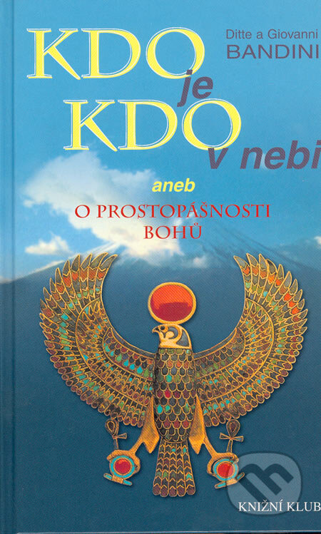 Kniha: Kdo je Kdo v nebi (Ditte Bandini a Giovanni Bandini). Knižní klub, 2005 Kniha: Kdo je Kdo v nebi (Ditte Bandini a Giovanni Bandini). Knižní klub, 2005