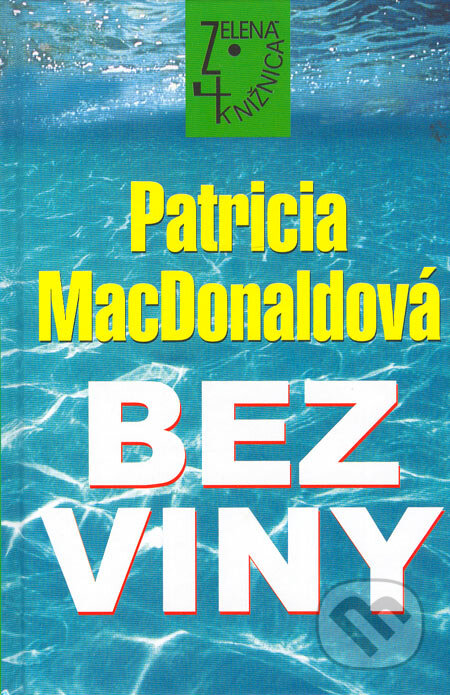 Kniha: Bez viny (Patricia MacDonald). Slovenský spisovateľ, 2005 Kniha: Bez viny (Patricia MacDonald). Slovenský spisovateľ, 2005