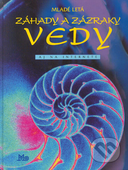 Kniha: Záhady a zázraky vedy (Laura Howellová, Phillip Clarke a Sarah Khanová). SPN - Mladé letá, 2005 Kniha: Záhady a zázraky vedy (Laura Howellová, Phillip Clarke a Sarah Khanová). SPN - Mladé letá, 2005