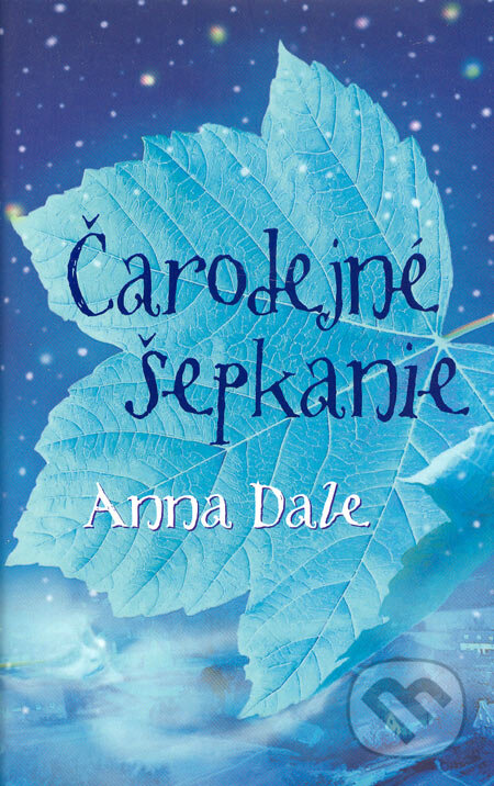 Kniha: Čarodejné šepkanie (Anna Dale), 2007 Kniha: Čarodejné šepkanie (Anna Dale), 2007
