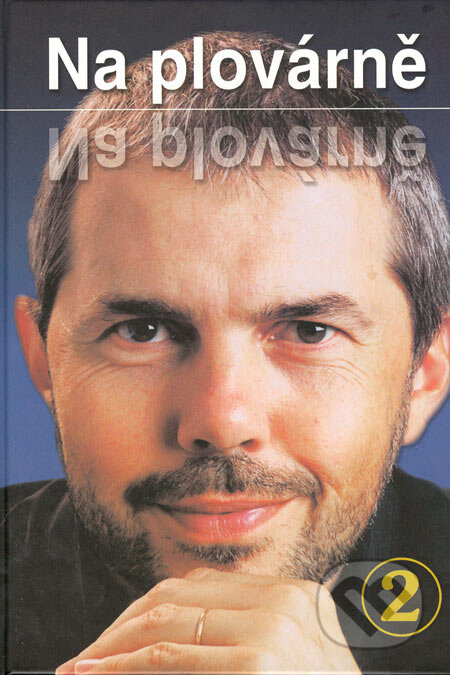 Kniha: Na plovárně 2 (Jiří Janoušek a Marek Eben). Reader´s Digest Výběr, 2005 Kniha: Na plovárně 2 (Jiří Janoušek a Marek Eben). Reader´s Digest Výběr, 2005