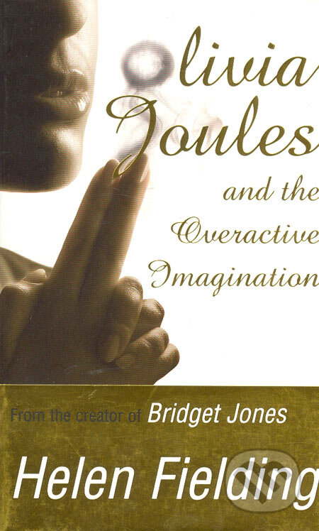 Kniha: Olivia Joules and the Overactive Imagination (Helen Fielding). Picador, 2003 Kniha: Olivia Joules and the Overactive Imagination (Helen Fielding). Picador, 2003