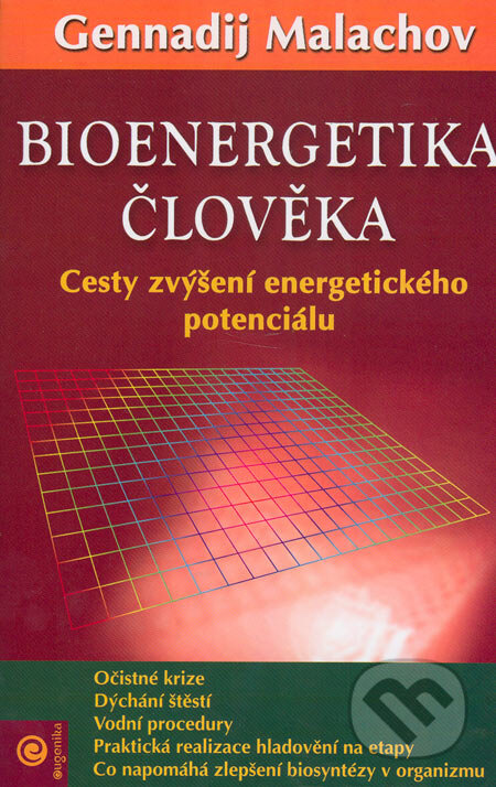 Kniha: Bioenergetika člověka (Gennadij Malachov). Eugenika, 2005 Kniha: Bioenergetika člověka (Gennadij Malachov). Eugenika, 2005