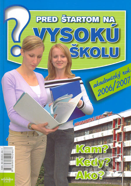 Kniha: Pred štartom na vysokú školu 2006/2007 (Infopress). Infopress, 2005 Kniha: Pred štartom na vysokú školu 2006/2007 (Infopress). Infopress, 2005