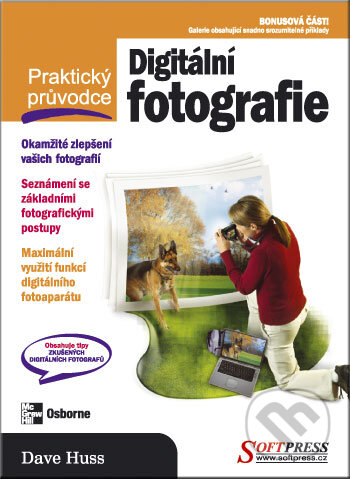 Kniha: Digitální fotografie (Dave Huss). SoftPress, 2005 Kniha: Digitální fotografie (Dave Huss). SoftPress, 2005