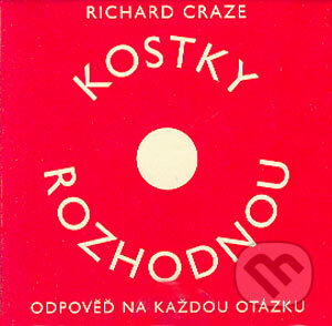 Kniha: Kostky rozhodnou - věštecké kostky (Richard Craze). Knižní klub, 2005 Kniha: Kostky rozhodnou - věštecké kostky (Richard Craze). Knižní klub, 2005