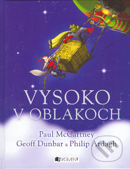 Kniha: Vysoko v oblakoch (Geoff Dunbar, Paul McCartney a Philip Ardagh). Fragment, 2005 Kniha: Vysoko v oblakoch (Geoff Dunbar, Paul McCartney a Philip Ardagh). Fragment, 2005