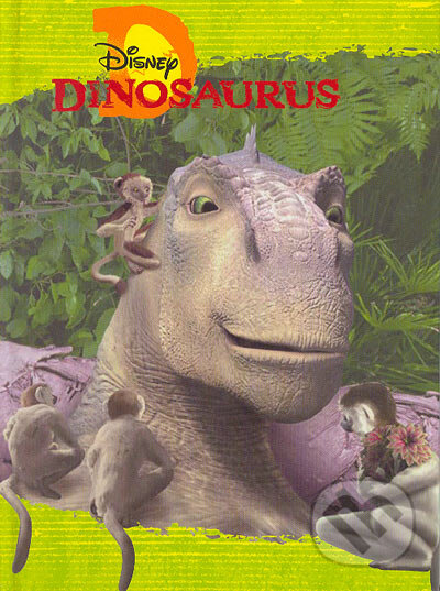 Kniha: Dinosaurus (Egmont SK). Egmont SK, 2005 Kniha: Dinosaurus (Egmont SK). Egmont SK, 2005