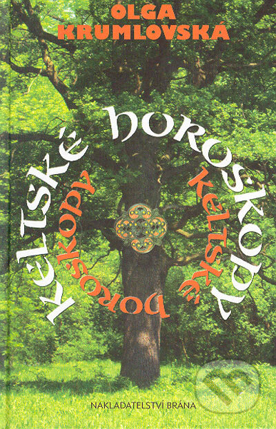 Kniha: Keltské horoskopy (Olga Krumlovská). Brána, 2005 Kniha: Keltské horoskopy (Olga Krumlovská). Brána, 2005