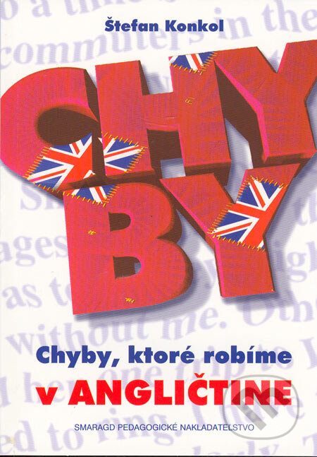 Kniha: Chyby, ktoré robíme v angličtine (Štefan Konkol). Smaragd, 2001 Kniha: Chyby, ktoré robíme v angličtine (Štefan Konkol). Smaragd, 2001