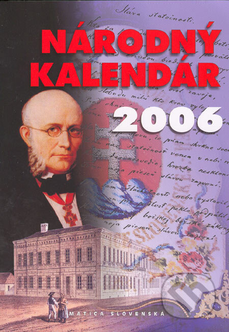 Kniha: Národný kalendár 2006 (Vydavateľstvo Matice slovenskej). Vydavateľstvo Matice slovenskej, 2005 Kniha: Národný kalendár 2006 (Vydavateľstvo Matice slovenskej). Vydavateľstvo Matice slovenskej, 2005