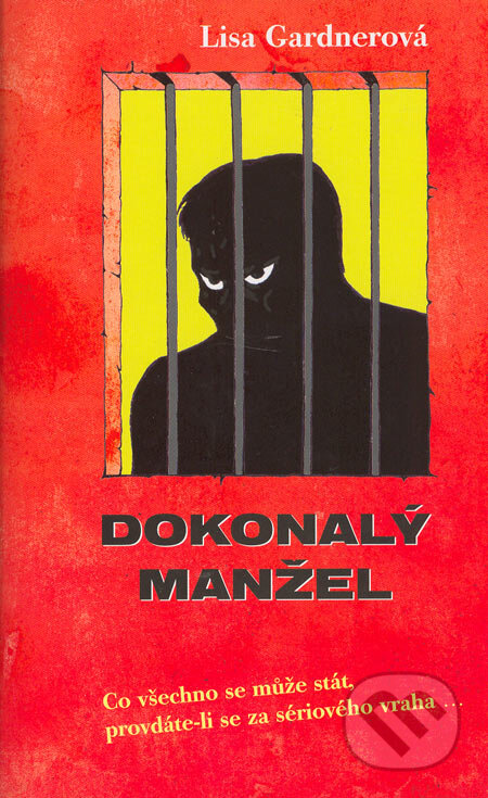 Kniha: Dokonalý manžel (Lisa Gardner). Columbus, 2005 Kniha: Dokonalý manžel (Lisa Gardner). Columbus, 2005