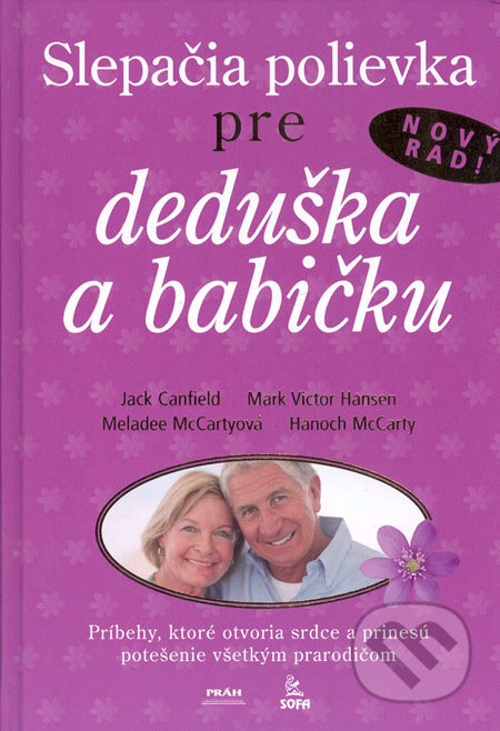Kniha: Slepačia polievka pre deduška a babičku (Hanoch Carty, Jack Canfield, Mark Victor Hansen a Meladee McCartyová). Práh, 2005 Kniha: Slepačia polievka pre deduška a babičku (Hanoch Carty, Jack Canfield, Mark Victor Hansen a Meladee McCartyová). Práh, 2005