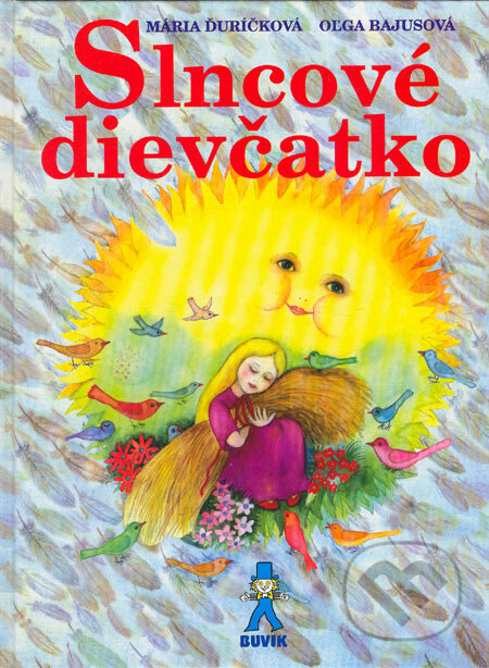 Kniha: Slncové dievčatko (Mária Ďuríčková a Oľga Bajusová). Buvik, 2005 Kniha: Slncové dievčatko (Mária Ďuríčková a Oľga Bajusová). Buvik, 2005