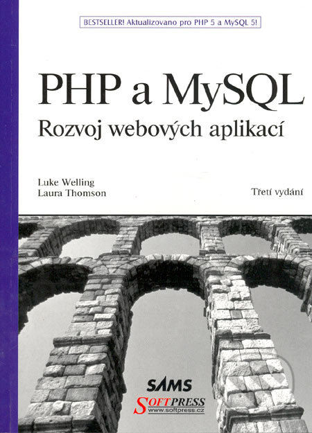 Kniha: PHP a MySQL: Rozvoj webových aplikací (Laura Thomson a Luke Welling). SoftPress, 2005 Kniha: PHP a MySQL: Rozvoj webových aplikací (Laura Thomson a Luke Welling). SoftPress, 2005