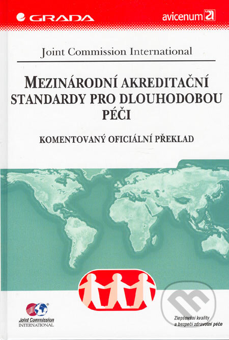 Kniha: Mezinárodní akreditační standardy pro dlouhodobou péči (Joint Commission International). Grada, 2005 Kniha: Mezinárodní akreditační standardy pro dlouhodobou péči (Joint Commission International). Grada, 2005