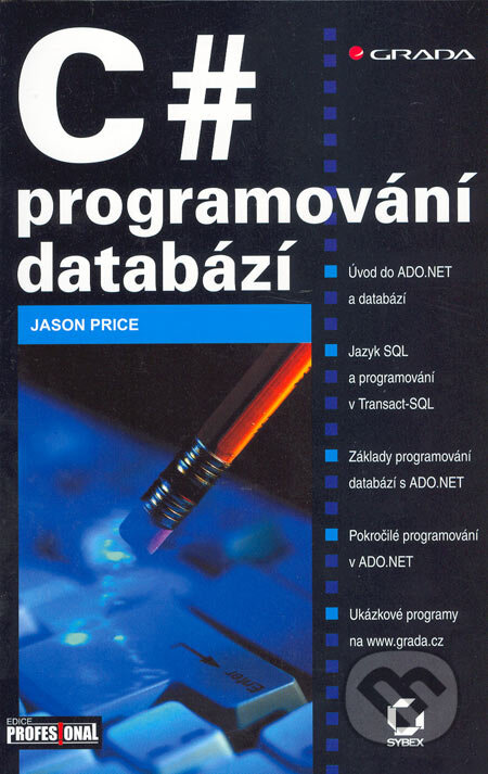 Kniha: C# – programování databází (Jason Price). Grada, 2005 Kniha: C# – programování databází (Jason Price). Grada, 2005