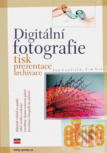 Kniha: Digitální fotografie (Jon Canfield a Tim Grey). Computer Press, 2005 Kniha: Digitální fotografie (Jon Canfield a Tim Grey). Computer Press, 2005