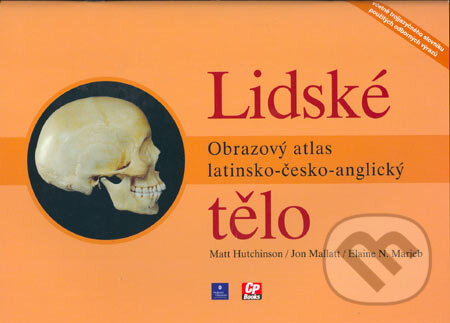 Kniha: Lidské tělo (Elaine N. Marieb, Jon Mallat a Matt Hutchinson). Computer Press, 2005 Kniha: Lidské tělo (Elaine N. Marieb, Jon Mallat a Matt Hutchinson). Computer Press, 2005