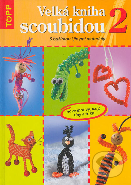 Kniha: Velká kniha scoubidou 2 (Autorský kolektiv). Anagram, 2005 Kniha: Velká kniha scoubidou 2 (Autorský kolektiv). Anagram, 2005