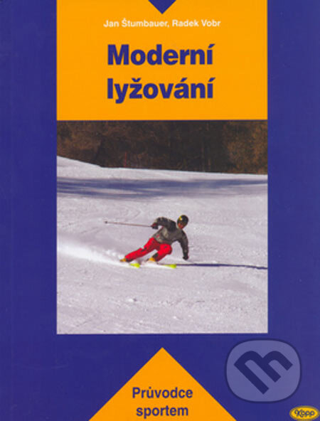 Kniha: Moderní lyžování (Jan Štumbauer a Radek Vobr). Kopp, 2005 Kniha: Moderní lyžování (Jan Štumbauer a Radek Vobr). Kopp, 2005