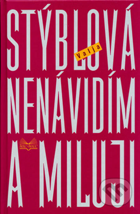 Kniha: Nenávidím a miluji (Valja Stýblová). Šulc - Švarc, 2005 Kniha: Nenávidím a miluji (Valja Stýblová). Šulc - Švarc, 2005