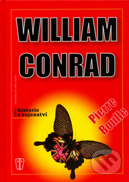 Kniha: William Conrad (Pierre Boulle). Naše vojsko CZ, 2005 Kniha: William Conrad (Pierre Boulle). Naše vojsko CZ, 2005