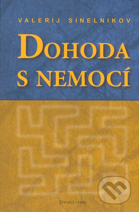 Kniha: Dohoda s nemocí (kniha první) (Valerij Sinelnikov). Valentýna Lymarenko-Novodarská - Zvonící cedry, 2005 Kniha: Dohoda s nemocí (kniha první) (Valerij Sinelnikov). Valentýna Lymarenko-Novodarská - Zvonící cedry, 2005
