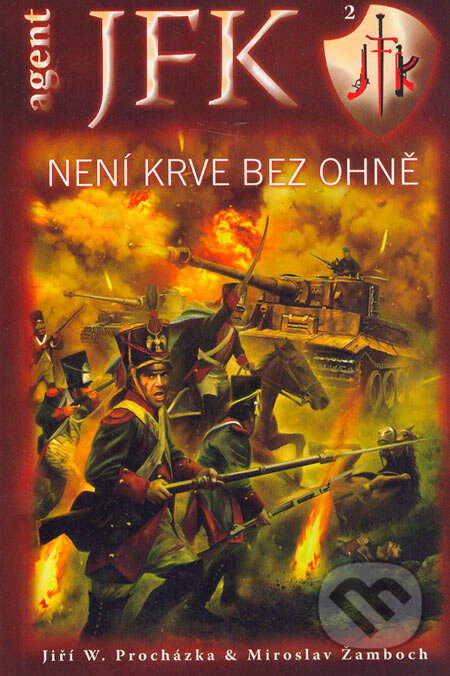 Kniha: Není krve bez ohně (Jiří W. Procházka a Miroslav Žamboch). Triton, 2005 Kniha: Není krve bez ohně (Jiří W. Procházka a Miroslav Žamboch). Triton, 2005