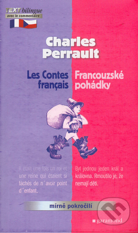 Kniha: Les Contes français/Francouzské pohádky (Charles Perrault). Garamond, 2007 Kniha: Les Contes français/Francouzské pohádky (Charles Perrault). Garamond, 2007
