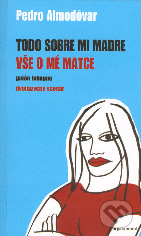 Kniha: Todo sobre mi madre / Vše o mé matce (Pedro Almodóvar), 2005 Kniha: Todo sobre mi madre / Vše o mé matce (Pedro Almodóvar), 2005