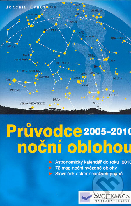 Kniha: Průvodce noční oblohou 2005 - 2010 (Joachim Ekrutt). Svojtka&Co., 2005 Kniha: Průvodce noční oblohou 2005 - 2010 (Joachim Ekrutt). Svojtka&Co., 2005