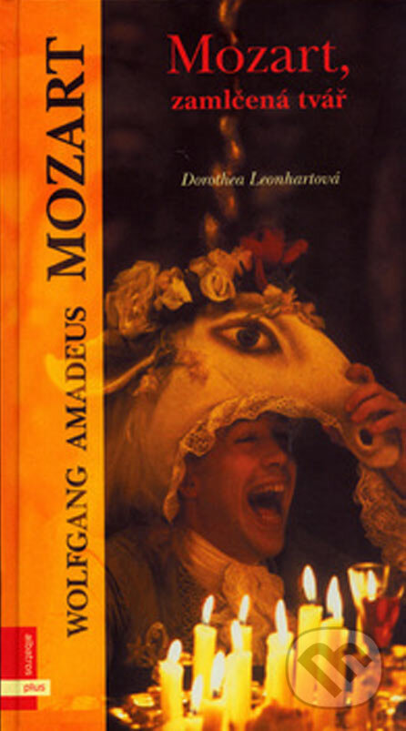 Kniha: Mozart, zamlčená tvář (Dorothea Leonhartová). Albatros CZ, 2005 Kniha: Mozart, zamlčená tvář (Dorothea Leonhartová). Albatros CZ, 2005