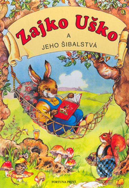 Kniha: Zajko Uško a jeho šibalstvá (Fortuna Print). Fortuna Print, 1997 Kniha: Zajko Uško a jeho šibalstvá (Fortuna Print). Fortuna Print, 1997