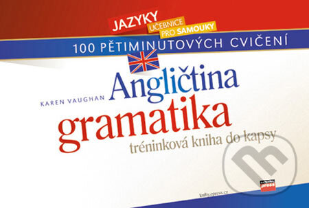 Kniha: Angličtina - gramatika (Karen Vaughan). Computer Press, 2005 Kniha: Angličtina - gramatika (Karen Vaughan). Computer Press, 2005