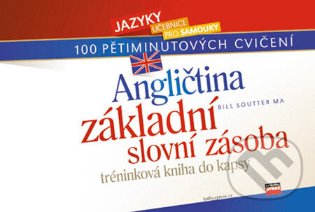 Kniha: Angličtina - základní slovní zásoba (Bill Soutter MA). Computer Press, 2005 Kniha: Angličtina - základní slovní zásoba (Bill Soutter MA). Computer Press, 2005