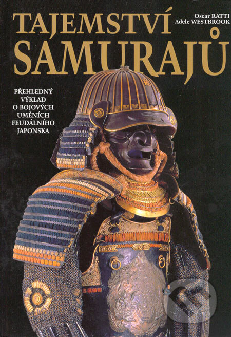 Kniha: Tajemství Samurajů (Adele Westbrook a Oscar Ratti). Fighters Publications, 2005 Kniha: Tajemství Samurajů (Adele Westbrook a Oscar Ratti). Fighters Publications, 2005