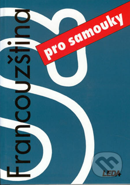 Francouzština pro samouky - Miroslav Pravda, Marie Pravdová, Leda, 2003