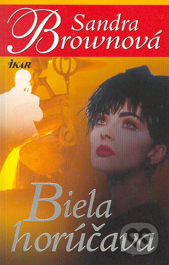 Kniha: Biela horúčava (Sandra Brown). Ikar, 2005 Kniha: Biela horúčava (Sandra Brown). Ikar, 2005